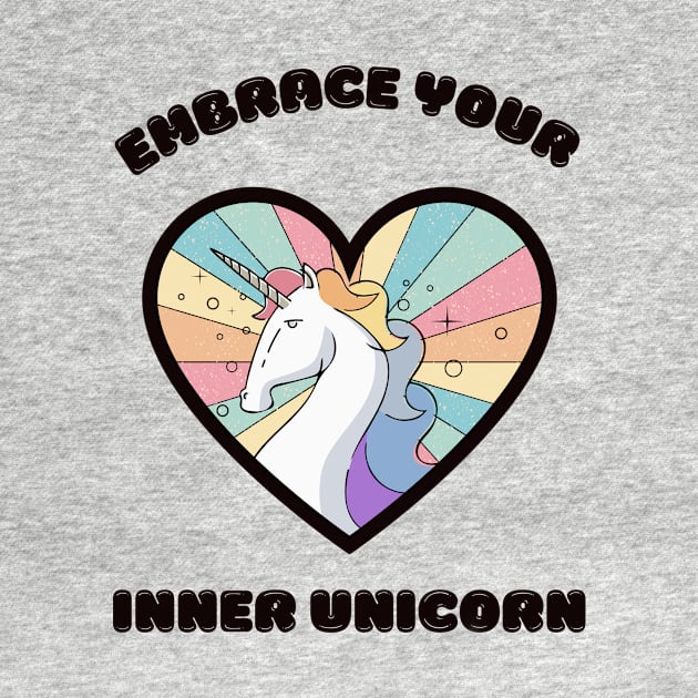 Embrace your inner unicorn - a cute rainbow unicorn by Cute_but_crazy_designs